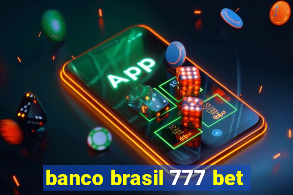 banco brasil 777 bet